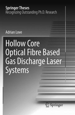 Hollow Core Optical Fibre Based Gas Discharge Laser Systems - Love, Adrian