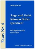 Auge und Geist. Können Bilder sprechen?