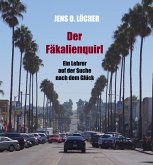 Der Fäkalienquirl - Ein Lehrer auf der Suche nach dem Glück (eBook, ePUB)