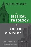 A Biblical Theology of Youth Ministry (eBook, ePUB)