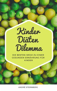 Kinder Diäten Dilemma (eBook, ePUB) - Sternberg, Andre