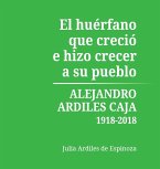 El Huérfano que Creció e Hizo Crecer a Su Pueblo (eBook, ePUB)