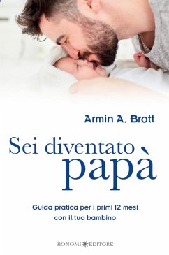 Sei diventato papà (eBook, ePUB) - A. Brott, Armin
