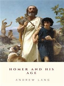 Homer and His Age (eBook, ePUB) - Lang, Andrew