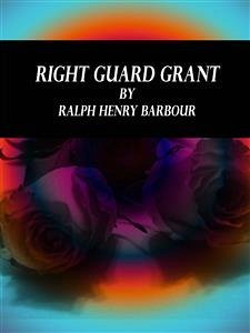 Right Guard Grant (eBook, ePUB) - Henry Barbour, Ralph