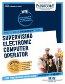 Supervising Electronic Computer Operator (C-1549): Passbooks Study Guide Volume 1549