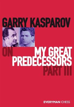 Garry Kasparov on My Great Predecessors, Part Three - Kasparov, Garry