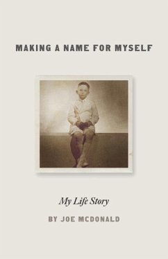 Making a Name for Myself: My Life Story Volume 1 - Mcdonald, Joe