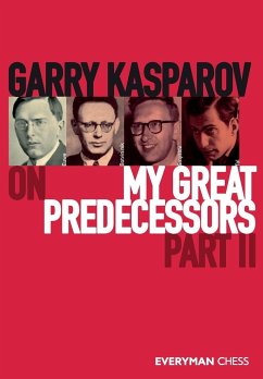 Garry Kasparov on My Great Predecessors, Part Two - Kasparov, Garry