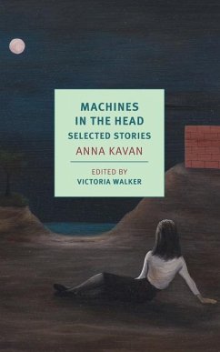 Machines in the Head: Selected Stories - Kavan, Anna