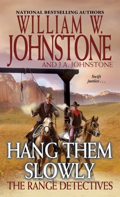 Hang Them Slowly (eBook, ePUB) - Johnstone, William W.; Johnstone, J. A.