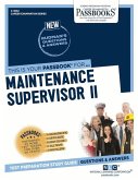 Maintenance Supervisor II (C-4542): Passbooks Study Guide Volume 4542