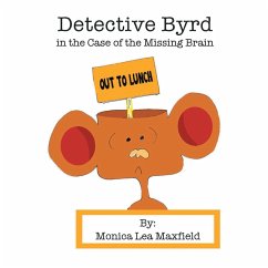 Detective Byrd in the Case of the Missing Brain - Maxfield, Monica Lea