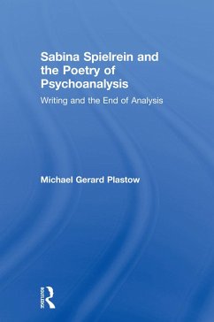 Sabina Spielrein and the Poetry of Psychoanalysis - Plastow, Michael Gerard