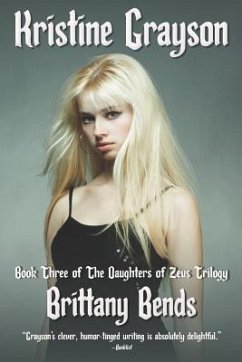 Brittany Bends: Book Three of the Daughters of Zeus Trilogy - Grayson, Kristine