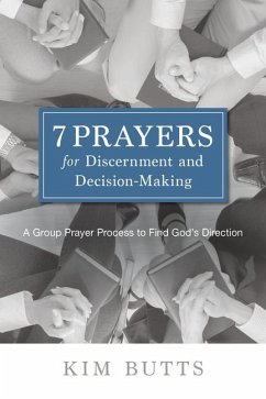 7 Prayers for Discernment and Decision-Making - Butts, Kim