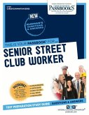 Senior Street Club Worker (C-727): Passbooks Study Guide Volume 727