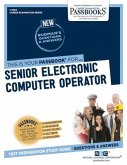 Senior Electronic Computer Operator (C-1002): Passbooks Study Guide Volume 1002