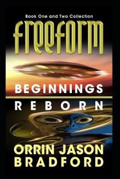 FreeForm Combo: Beginnings & Reborn: An Alien First Contact Science Fiction Thriller - Swift, Brad; Bradford, Orrin Jason
