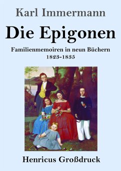 Die Epigonen (Großdruck) - Immermann, Karl