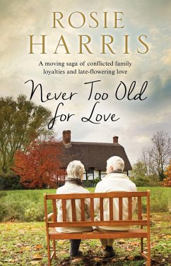 Never Too Old for Love - Harris, Rosie Never Too Old for Love - Harris, Rosie