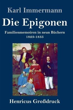 Die Epigonen (Großdruck) - Immermann, Karl