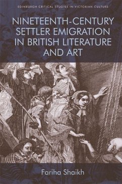 Nineteenth-Century Settler Emigration in British Literature and Art - Shaikh, Fariha