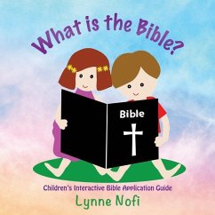 What is the Bible?: Children's Interactive Bible Application Guide - Nofi, Lynne