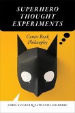 Superhero Thought Experiments: Comic Book Philosophy