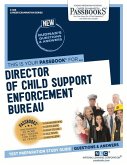 Director of Child Support Enforcement Bureau (C-928): Passbooks Study Guide Volume 928