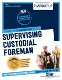 Supervising Custodial Foreman (C-1044): Passbooks Study Guide Volume 1044