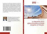 La répression de la cybercriminalité en Droits congolais et français.