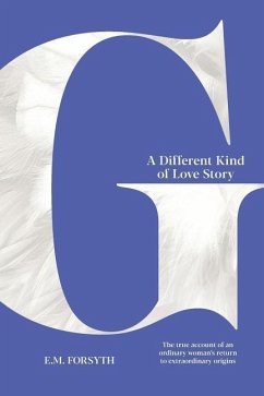 A Different Kind of Love Story: The True Account of An Ordinary Woman's Return to Extra-ordinary Origins - Forsyth, E. M.