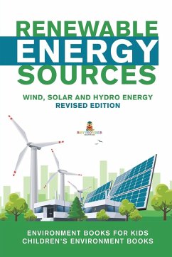 Renewable Energy Sources - Wind, Solar and Hydro Energy Revised Edition - Baby