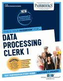 Data Processing Clerk I (C-536): Passbooks Study Guide Volume 536