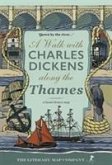 A Walk with Charles Dickens along the Thames A Walk with Charles Dickens along the Thames