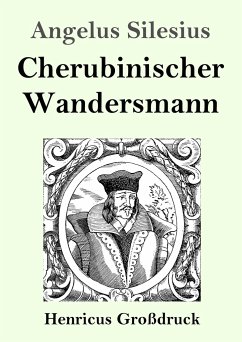 Cherubinischer Wandersmann (Großdruck) - Silesius, Angelus