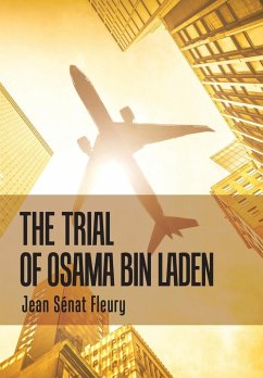 The Trial of Osama Bin Laden - Fleury, Jean Sénat