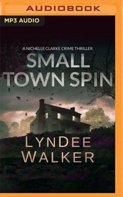 Small Town Spin: A Nichelle Clarke Crime Thriller - Walker, Lyndee