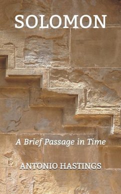 Solomon: A Brief Passage in Time - Hastings, Antonio