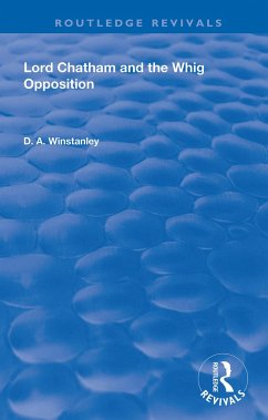 Lord Chatham and the Whig Opposition - Winstanley, D A