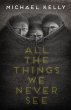 All the Things We Never See - Bild 1
