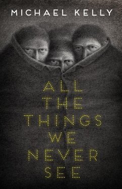 All the Things We Never See - Kelly, Michael