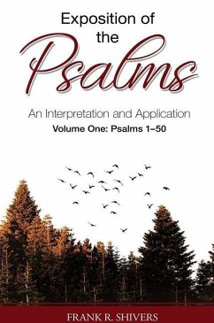Exposition of the Psalms: An Interpretation and Application Volume One - Shivers, Frank Ray