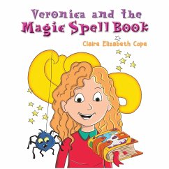 Veronica and the Magic Spell Book - Cope, Claire Elizabeth