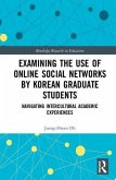 Examining the Use of Online Social Networks by Korean Graduate Students