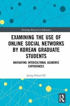 Examining the Use of Online Social Networks by Korean Graduate Students - Oh, Joong-Hwan