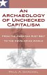 An Archaeology of Unchecked Capitalism - Bild 1