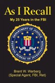As I Recall: My 25 Years in the FBI Volume 1