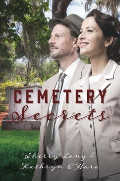 Cemetery Secrets - Long, Sherry; O'Hara, Kathryn